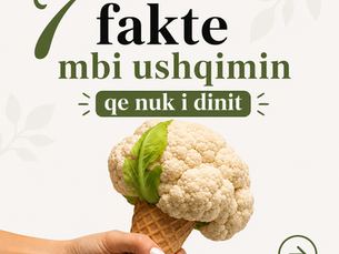 7 Fakte mbi ushqimin që ti nuk i dije