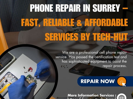 Phone Repair in Surrey – Fast, Reliable & Affordable Services by Tech-Hut