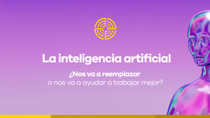 ¿La inteligencia artificial nos va a reemplazar o nos va a ayudar a trabajar mejor?