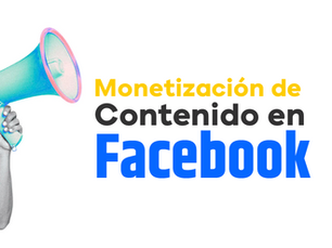 💰 Facebook lanza nueva herramienta de monetización para creadores de contenido en páginas
