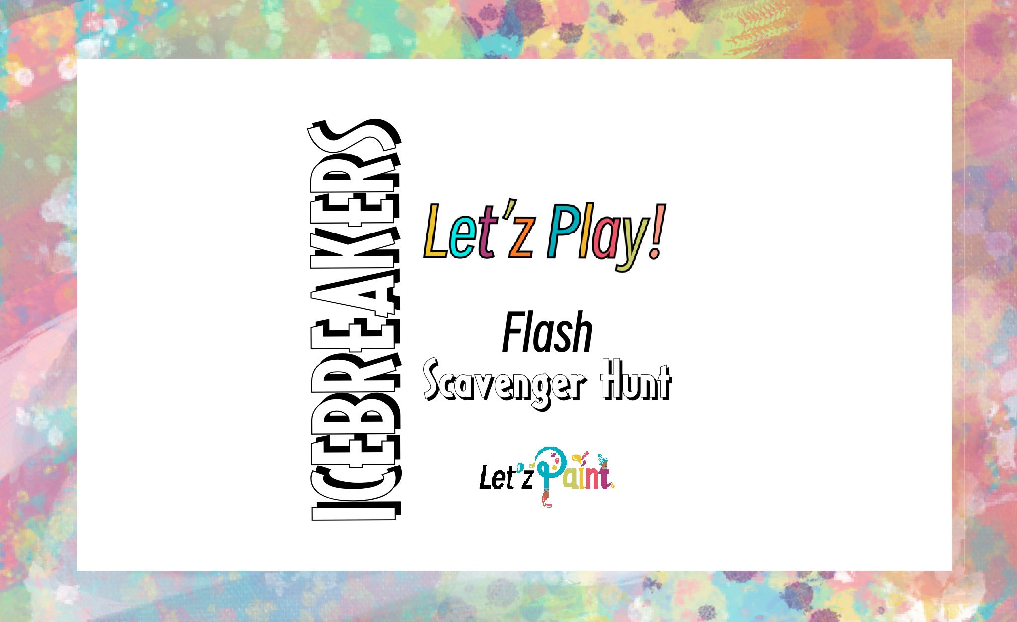 Icebreakers: FLASH Scavenger Hunt