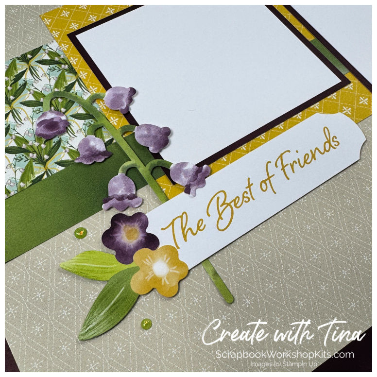 Valley In Bloom scrapbook page featuring The Best of Friends sentiment, floral die cuts, and flower embellishments.
