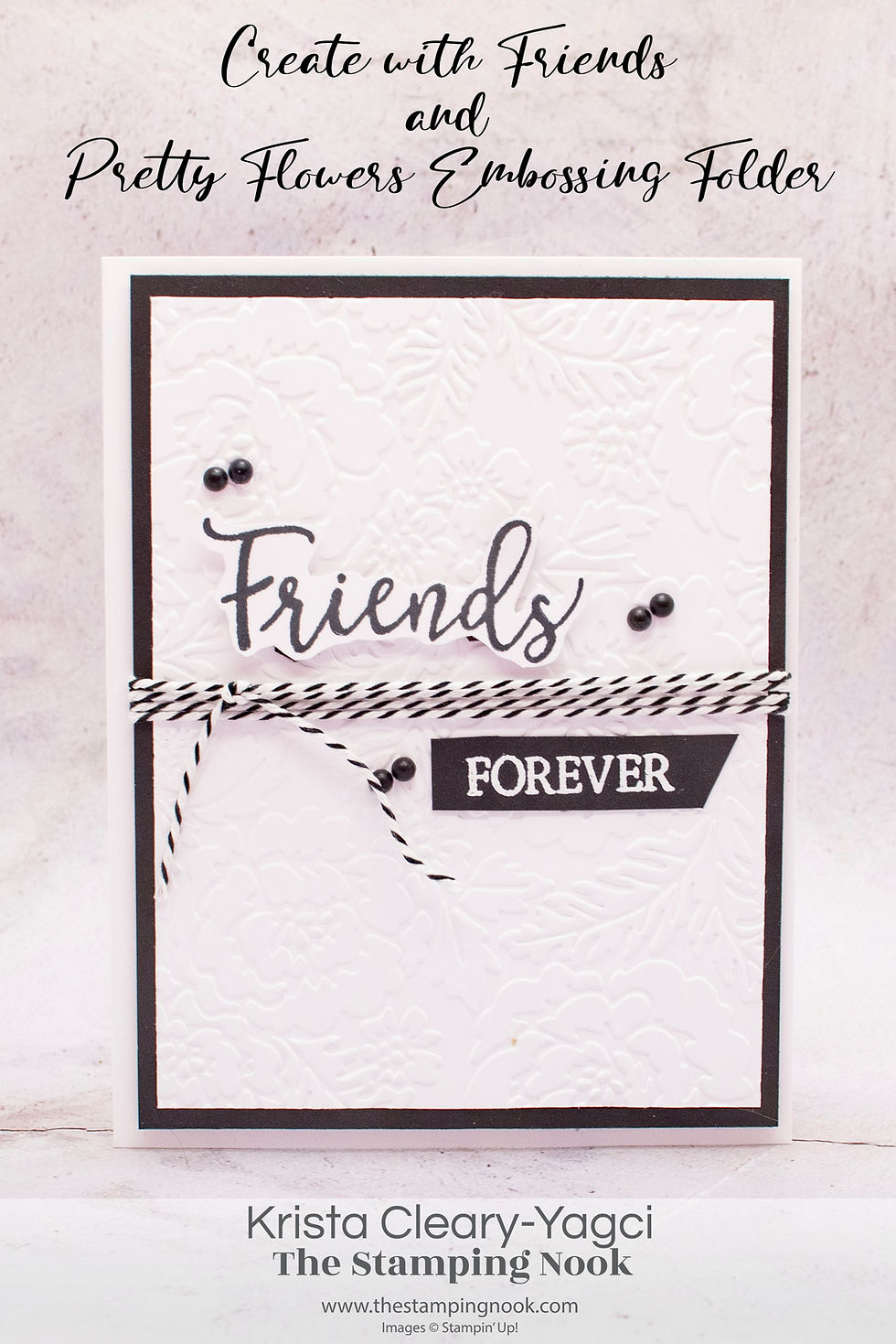 Stampin' Up! Card Ideas - Stampin Up Card Ideas - Create with Friends Stamp Set - Create with Friends Card Ideas - Create with Friends Stampin Up - Stampin Up Create with Friends - Stampin Up Cards - Create with Friends Stamp Set - Create with Friends Card Ideas - Create with Friends Stampin Up - Stampin Up Create with Friends - The Stamping Nook - Krista Cleary-Yagci - Stampin’ Up! Demonstrator - Stampin Up Pennsylvania - Stampin Up New Jersey - Pretty Flowers Embossing Folder