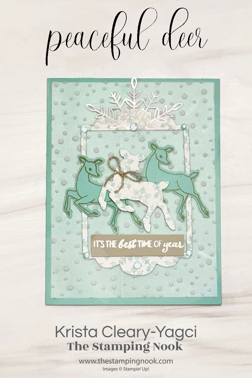 Stampin' Up! - Stampin' Up! Card Ideas - Stampin Up Card Ideas - Stampin Up Cards - Stampin Up - How to Make Handmade Cards - Handmade Cards - Card Tutorials - DIY Cards - Stampin Up Peaceful Deer - Peaceful Deer - Peaceful Deer Stamp Set - Peaceful Deer Card Ideas - Quick Cards - Easy Cards - Simple Cards - Inspirational Cards - Christmas Cards - The Stamping Nook - Krista Cleary-Yagci - Stampin’ Up! Demonstrator