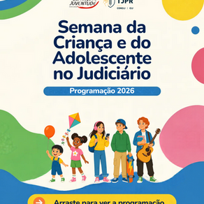 🎈 Semana da Criança e do Adolescente no Judiciário 2026
