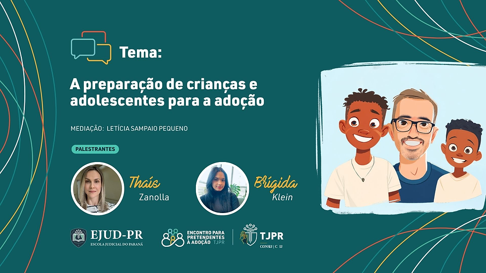 Pré-encontro preparatório para a 18ª Edição do Encontro Nacional de Preparação Online para Pretendentes à Adoção: A preparação de crianças e adolescentes para a adoção