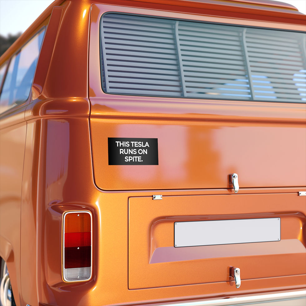 Black bumper sticker with text "This Tesla Runs on Spite" on a van