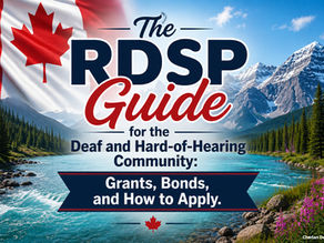 The RDSP Guide for the Deaf and Hard-of-Hearing Community: Grants, Bonds, and How to Apply