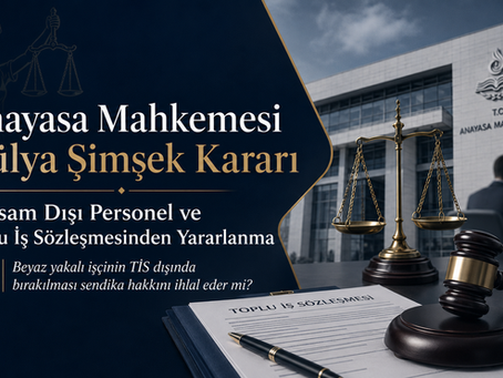 Anayasa Mahkemesinin Hülya Şimşek kararı kapsamında, beyaz yakalı işçilerin kapsam dışı personel sayılarak toplu iş sözleşmesinden yararlandırılmamasının sendika hakkı yönünden incelendiği iş hukuku yazısı.