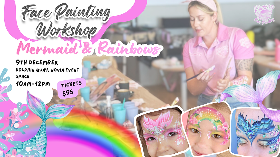 Face Painting Workshop - Mermaids & Rainbows