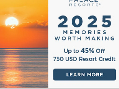 Palace Resorts - Up to 45% Off 2025 Stays - Special Offer!