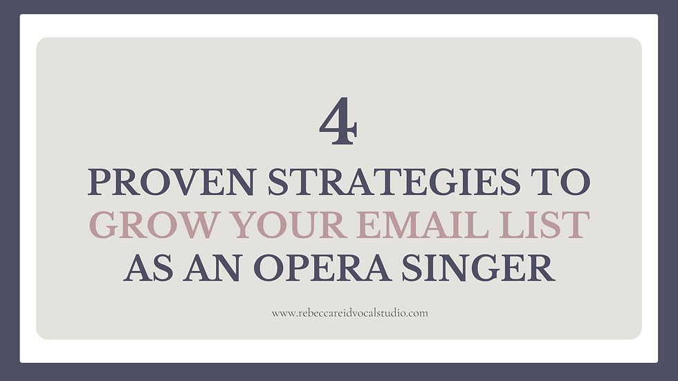4 Strategies to Grow Your Email List as an Opera Singer - Rebecca Reid Vocal Studio