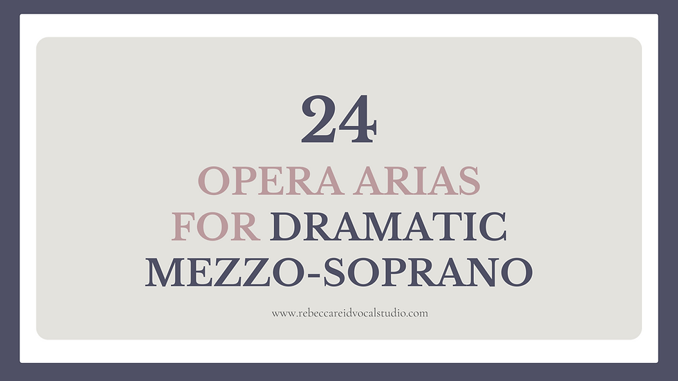 24 Opera Arias for Dramatic Mezzo-Soprano - Rebecca Reid Vocal Studio