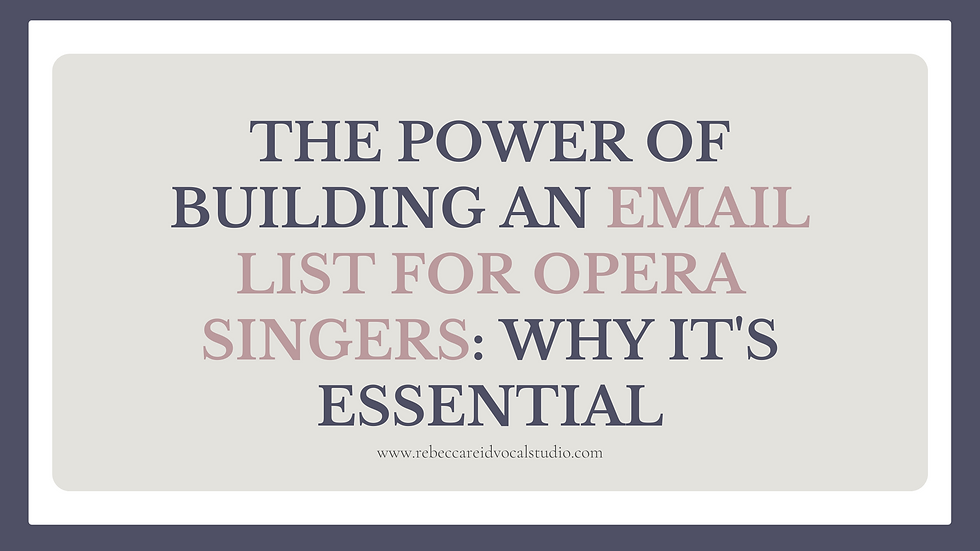 The Power of Building an Email List for Opera Singers: Why It's Essential - Rebecca Reid Vocal Studio