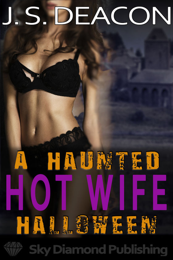 A Haunted Hot Wife Halloween