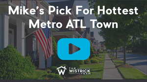 Mike's Take: The Hottest Communities in Metro Atlanta Right Now