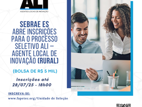 SEBRAE-ES abre novas inscrições para o Processo Seletivo ALI– Agente Local de Inovação (RURAL)