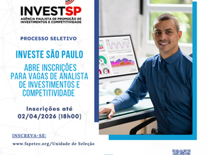 INVESTE SÃO PAULO ABRE PROCESSO SELETIVO PARA ANALISTA DE INVESTIMENTOS E COMPETITIVIDADE  