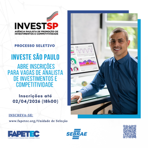 INVESTE SÃO PAULO ABRE PROCESSO SELETIVO PARA ANALISTA DE INVESTIMENTOS E COMPETITIVIDADE