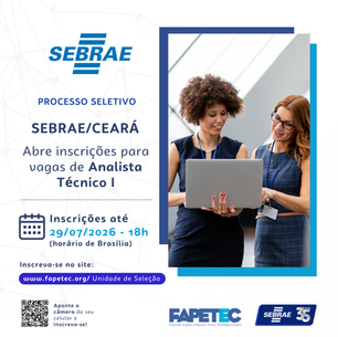 SEBRAE Ceará abre inscrições para vagas de Analista Técnico I