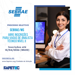 SEBRAE/MS abre Processo Seletivo para vagas de Analista Técnico II