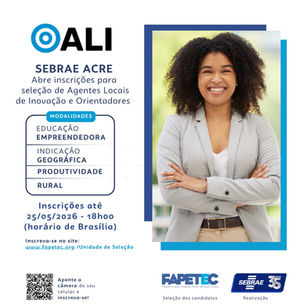 SEBRAE/AC abre seleção com 80 vagas para o Programa Agente Local de Inovação (ALI)