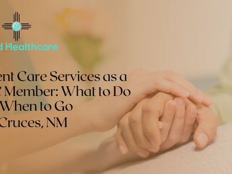 Urgent Care Services as a DPC Member: What to Do and When to Go