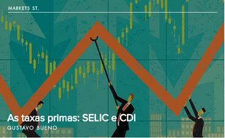 As taxas primas: Selic e CDI
