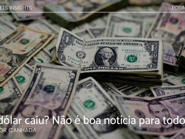 O dólar caiu? Não é boa notícia para todos.