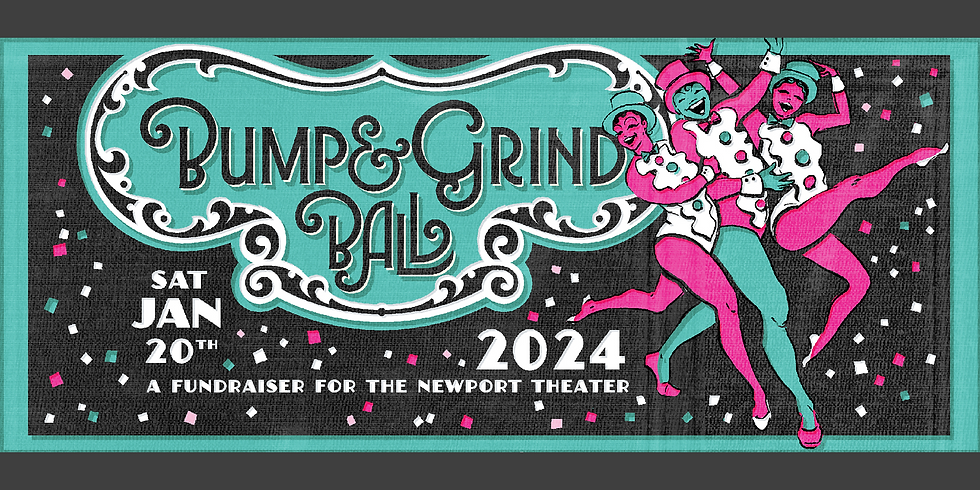 The Newport Theater presents: The Bump and Grind Ball!