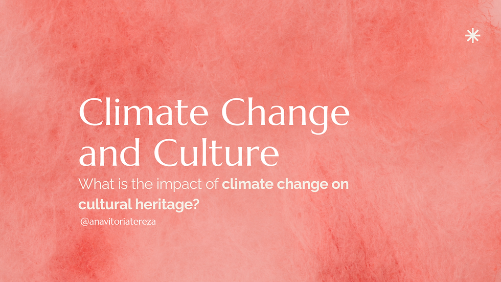 How Climate Change threatens Cultural Heritage?