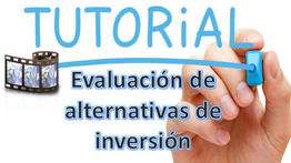 VideoTutorial : Evaluación de Alternativas de Inversión
