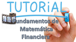 Videotutoriales: Fundamentos de Matemática Financiera