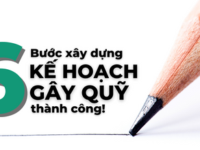6 Bước xây dựng kế hoạch gây quỹ thành công