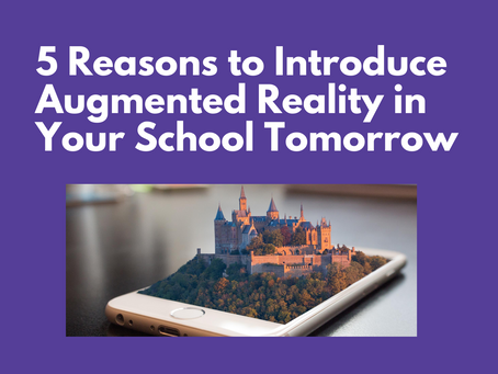 5 Reasons to Introduce Augmented Reality in Your School Tomorrow