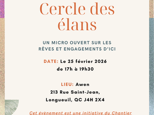 Un cercle des élans/micro-ouverts sur les rêves et engagements pluriels d'ici (Longueuil)