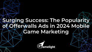 Surging Success: The Popularity of Offerwalls Ads in 2024 Mobile Game Marketing