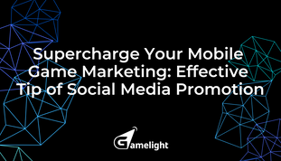 Supercharge Your Mobile Game Marketing: Effective Tips for Social Media Promotion