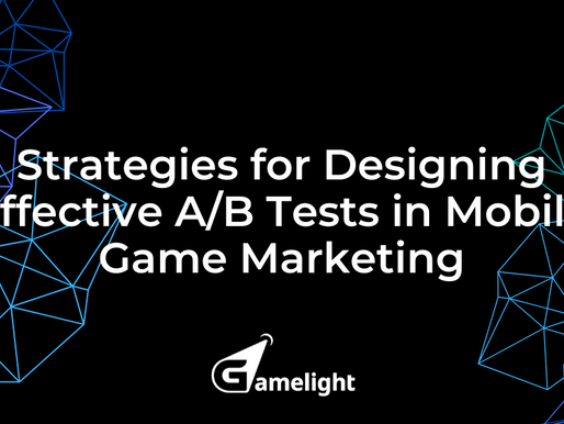 Strategies for Designing Effective A/B Tests in Mobile Game Marketing