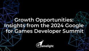 Growth Opportunities: Insights from the 2024 Google for Games Developer Summit