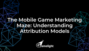 The Mobile Game Marketing Maze: Understanding Attribution Models