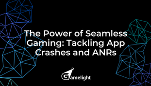 The Power of Seamless Gaming: Tackling App Crashes and ANRs