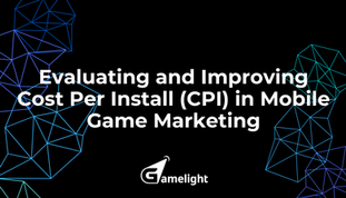 Evaluating and Improving Cost Per Install (CPI) in Mobile Game Marketing