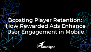 Boosting Player Retention: How Rewarded Ads Enhance User Engagement in Mobile
