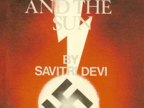 Savitri Devi’s 1958 book, ‘The Lightning and the Sun.’