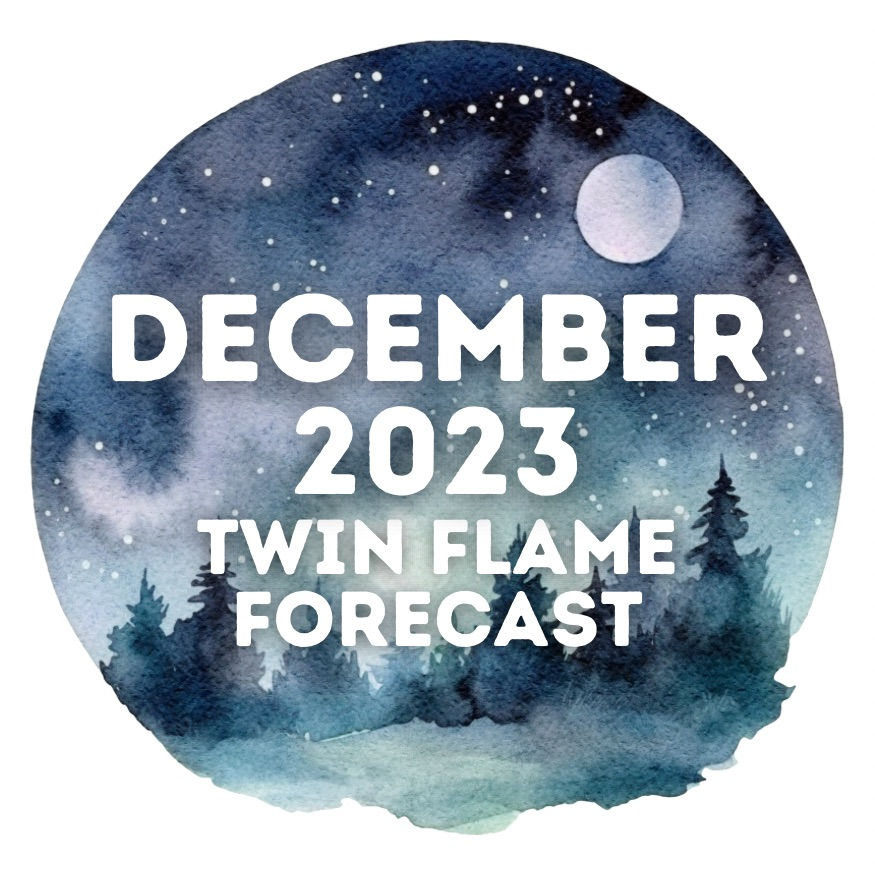 December 2023 Twin Flame Forecast