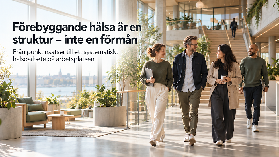 Förebyggande hälsa är en struktur – inte en förmån