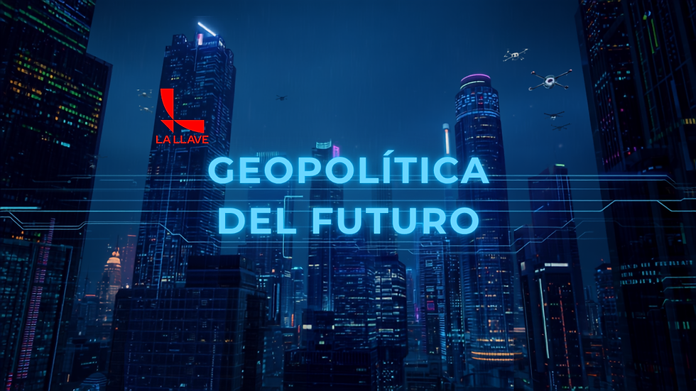GEOPOLÍTICA DEL FUTURO