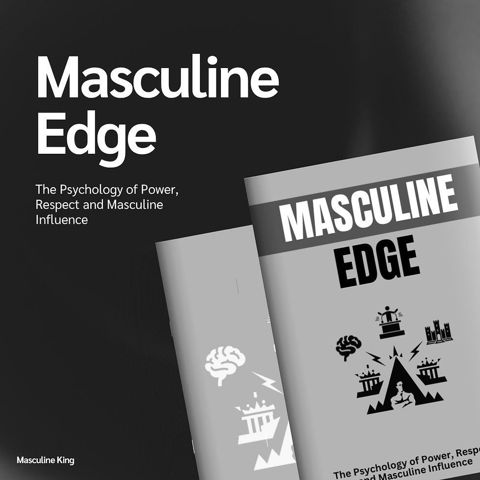 Cover of the book "The Masculine Edge – The Psychology of Power, Respect, and Masculine Influence" by Masculine King. Sleek black-and-gold design symbolizing strength, authority, and elite dominance. A modern playbook for men to rise above mediocrity, command respect in every room, and build lasting influence through confidence, discipline, and unapologetic masculine presence.