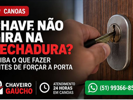 Chave com dificuldade para girar em uma fechadura residencial em Canoas, RS